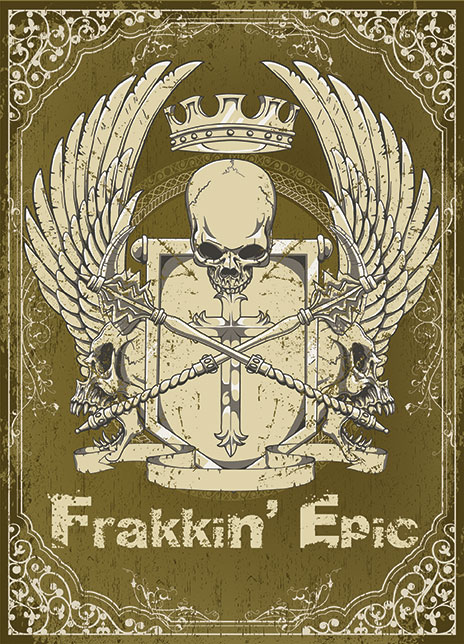 Frakkin' Epic